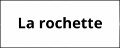 LA ROCHETTE